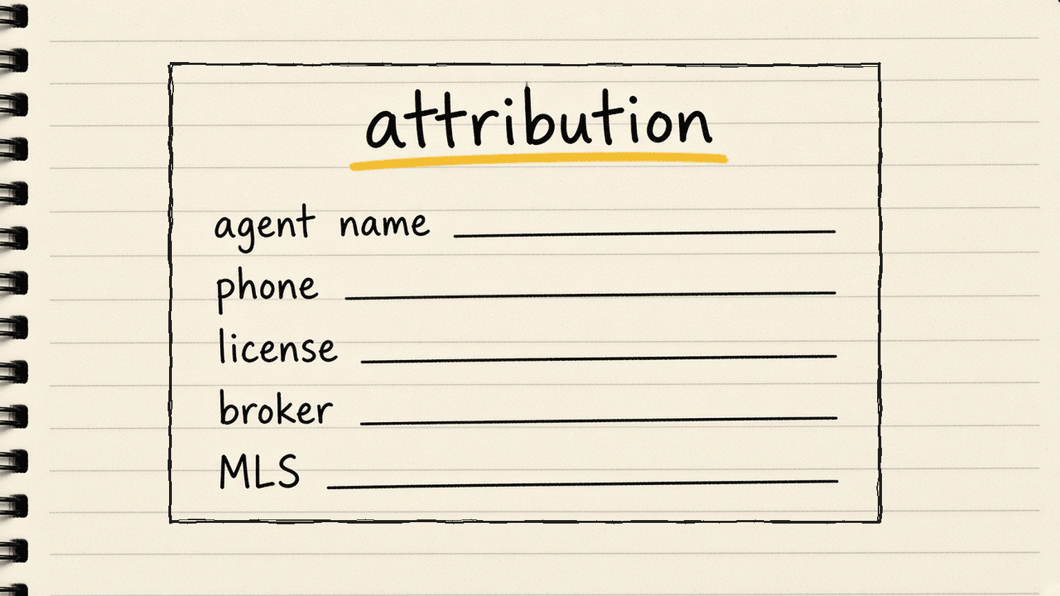 Notebook sketch of a business card labelled attribution, with lines for agent name, phone, license, broker and MLS